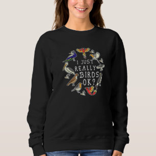 Ich mag Vögel wie Papageienvogel Sweatshirt