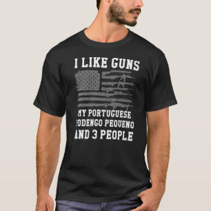 Ich mag Waffen mein portugiesisches Podengo Pequen T-Shirt
