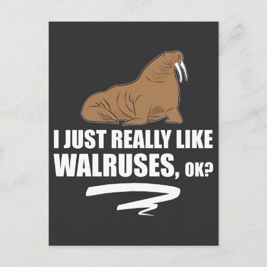 Ich mag Walruses OK - Funny Walrus Postkarte (Vorderseite)