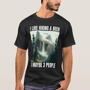 Ich mag Wandern & Bier und vielleicht 3 Leute beim T-Shirt