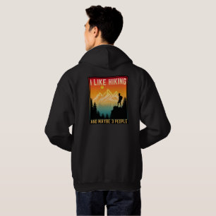 Ich mag Wandern und vielleicht 3 Leute Hoodie