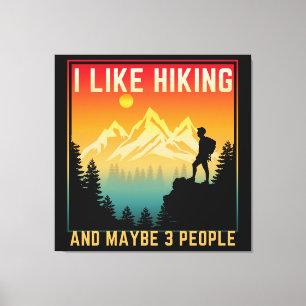 Ich mag Wandern und vielleicht 3 Leute Leinwanddruck