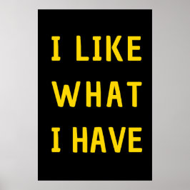 ICH MAG, WAS ICH HABE - Motivierend Zitat Wall Art Poster