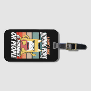 Ich mag weder Morgenmenschen noch Morgenmensch ode Gepäckanhänger