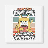 Ich mag weder Morgenmenschen noch Morgenmensch ode Magnet (Vorne)