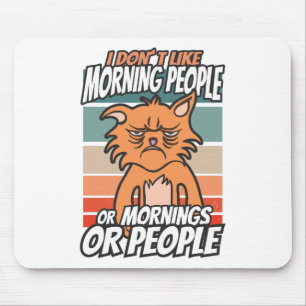 Ich mag weder Morgenmenschen noch Morgenmensch ode Mousepad