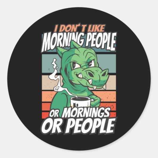 Ich mag weder Morgenmenschen noch Morgenmensch ode Runder Aufkleber (Vorderseite)