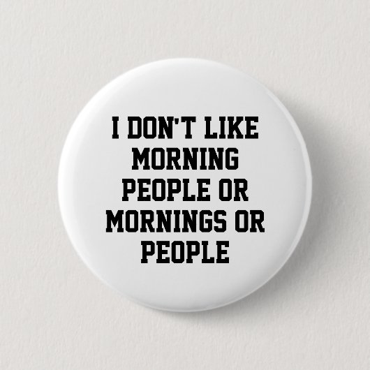 Ich mag weder Morgenmenschen noch Morgenstunden od Button (Vorderseite)