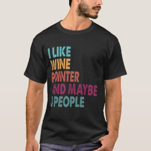 Ich mag Wein mein Zeiger und vielleicht 3 Personen T-Shirt