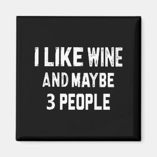 Ich mag Wein & Vielleicht mag ich 3 Leute Tee Sche Magnet