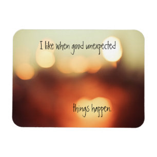 Ich mag, wenn gute unerwartete Dinge passieren Magnet