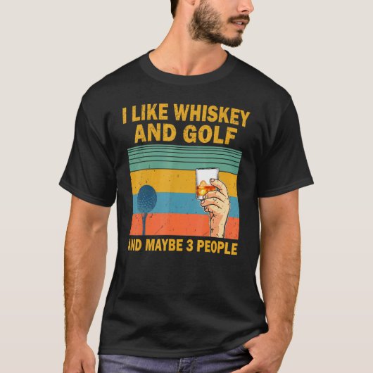 Ich mag Whiskey und Golf und vielleicht 3 Personen T-Shirt (Vorderseite)
