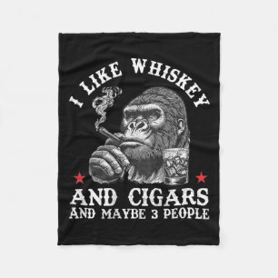 Ich mag Whiskey und Zigarren und vielleicht 3 Leut Fleecedecke
