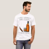 Ich mag Whiskey und Zigarren und vielleicht 3 Leut T-Shirt (Vorne ganz)