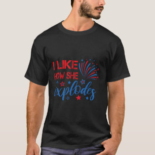 Ich mag, wie er Bangs I like wie sie explodiert 4. T-Shirt