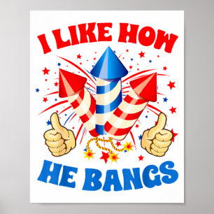 Ich mag, wie er Feuerwerk am 4. Juli zündet Lustig Poster