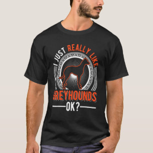 Ich mag Windhunde wirklich T-Shirt