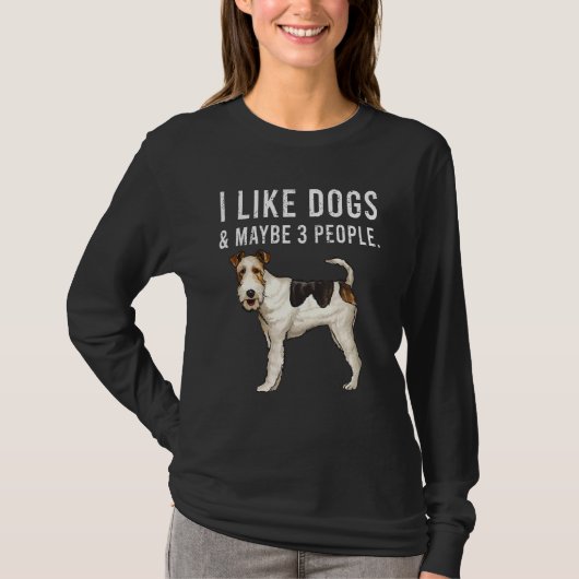 Ich mag Wire Fox Terrier Hunde und vielleicht 3 Pe T-Shirt (Vorderseite)