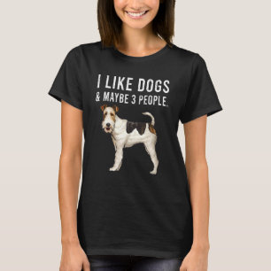 Ich mag Wire Fox Terrier Hunde und vielleicht 3 Pe T-Shirt