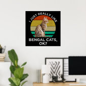 Ich mag wirklich Bengalische Katzen, okay? Poster (Heimbüro)