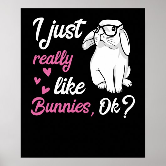 Ich mag wirklich Bunnies Niedliches Kaninchen Poster (Vorne)