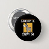 Ich mag wirklich Donkeys Button (Vorne & Hinten)