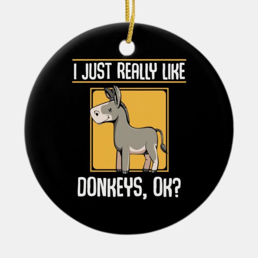 Ich mag wirklich Donkeys Keramik Ornament (Vorne)