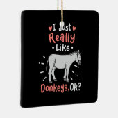 Ich mag wirklich Donkeys Keramikornament (Rechts)