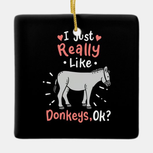 Ich mag wirklich Donkeys Keramikornament (Vorderseite)
