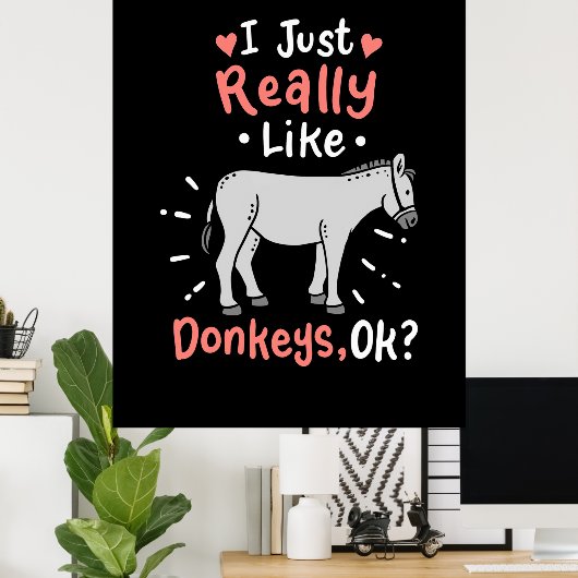 Ich mag wirklich Donkeys Poster (Heimbüro)