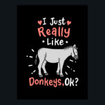 Ich mag wirklich Donkeys Poster<br><div class="desc">Ich mag wirklich Donkeys</div>