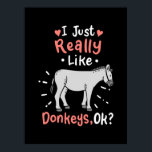 Ich mag wirklich Donkeys Poster<br><div class="desc">Ich mag wirklich Donkeys</div>