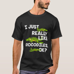 Ich mag wirklich ein Krokodil T-Shirt