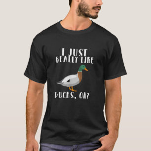 Ich mag wirklich Enten gut. T-Shirt