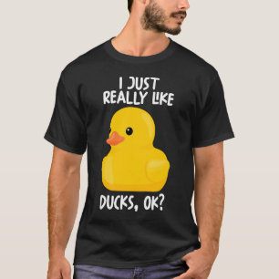 Ich mag wirklich Enten. T-Shirt