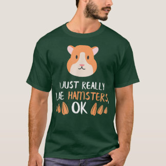 Ich mag wirklich Hamster Niedlicher Witzhammer T-Shirt
