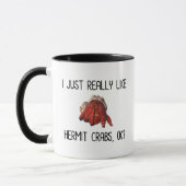 Ich mag wirklich Hermit Crabs, OK? Tasse (Links)