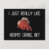 Ich mag wirklich Hermit Crabs, okay? Postkarte (Vorderseite)