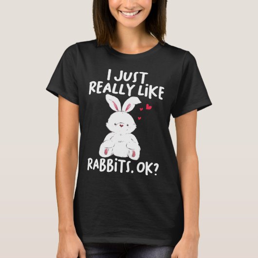 Ich mag wirklich Kaninchen Ok Rabbit Lover Geschen T-Shirt (Vorderseite)