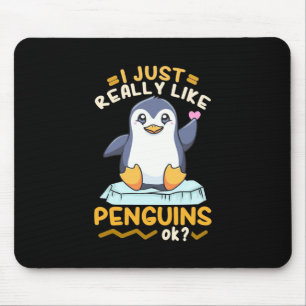 Ich mag wirklich Pinguine Mousepad