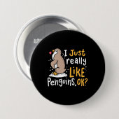 Ich mag wirklich Pinguine, ok Button (Vorne & Hinten)