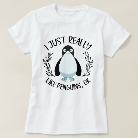 Ich mag wirklich Pinguine Ok Funny Pinguin T-Shirt (Design vorne)