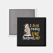 Ich mag wirklich Pinguine, ok Magnet (Vorderseite/Rückseite)