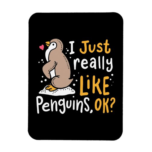 Ich mag wirklich Pinguine, ok Magnet (Vertikal)