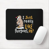 Ich mag wirklich Pinguine, ok Mousepad (Mit Mouse)