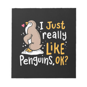 Ich mag wirklich Pinguine, ok Notizblock