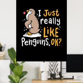 Ich mag wirklich Pinguine, ok Poster (Heimbüro)