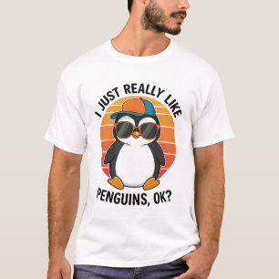 Ich mag wirklich Pinguine, ok T-Shirt
