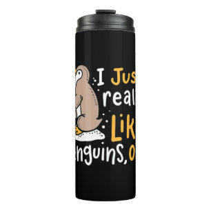 Ich mag wirklich Pinguine, ok Thermosbecher