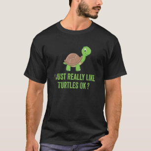 Ich mag wirklich Schildkröten, okay? Niedlich Tort T-Shirt